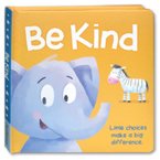 BE KIND Board Book - Little Choices Make A Big Difference 