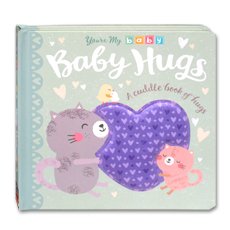 Baby Hugs A Cuddle Board Book of Hugs