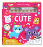 Water Painting Seek and Find Cute Board Book (Search and Find Again and Again - Just Add Water!)