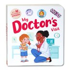 My Doctor's Visit - with 36 reusable stickers  (A comforting guide to dealing with everyday medical issues) Board book