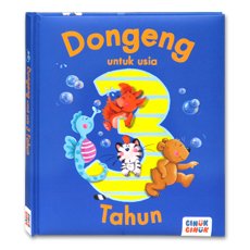 Dongeng untuk Usia 3 Tahun (Berisi 6 Cerita - Bahasa Indonesia)
