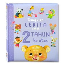 Kumpulan Cerita untuk 2 Tahun keatas (Berisi 7 Cerita - Bahasa Indonesia)