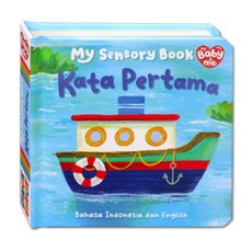 My Baby & Me - My Sensory Kata Pertama Board Book - touch & feel di setiap halaman (Bhs Indonesia & Inggris)
