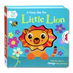 A Busy Day For Little Lion Pull the Tab! Board Book (Pull the Tab to Change the Picture!)