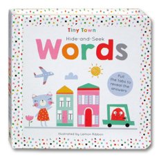 Tiny Town Words A Pull-the-tab Board Book (Pull the tabs to reveal the answers)