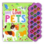 We Love Pets Sounds Board Book With 22 Animal Sounds!