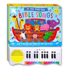 Bible Songs Piano Board Book (Play 7 Fun and Easy Songs on your Own Piano)	